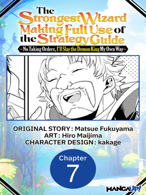 cover image of The Strongest Wizard Making Full Use of the Strategy Guide -No Taking Orders, I'll Slay the Demon King My Own Way, Chapter 7